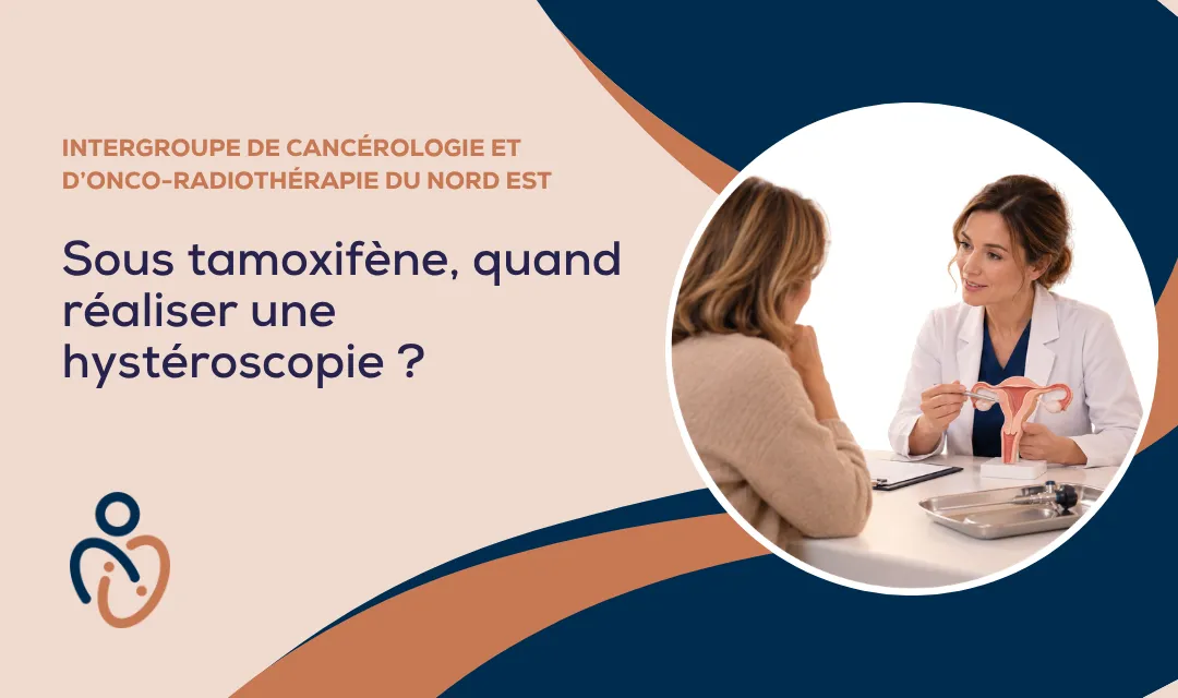 Sous tamoxifène, quand réaliser une hystéroscopie ?